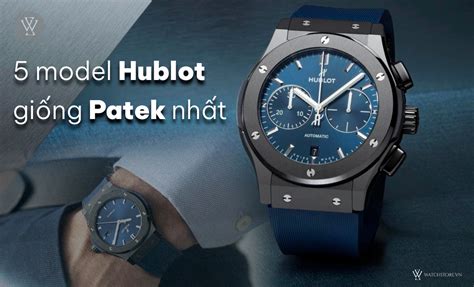 casio giống hublot|Top 13 đồng hồ giống Patek Philippe nhất thị trường.